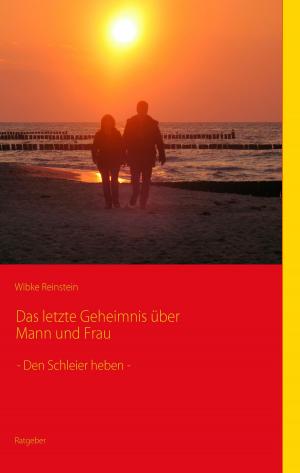 Cover of the book Das letzte Geheimnis über Mann und Frau by Matthias Mala
