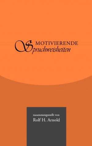 Cover of the book Motivierende Spruchweisheiten by Árpád von Tóth-Máté