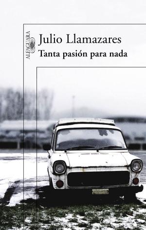 Cover of the book Tanta pasión para nada by Laura Santolaya