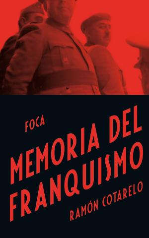 Cover of the book Memoria del Franquismo by Adoración Guamán, Alberto Garzón