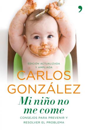 Cover of the book Mi niño no me come by Carlos Montero