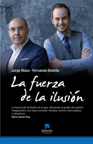 Cover of the book La fuerza de la ilusión by Javier Moro