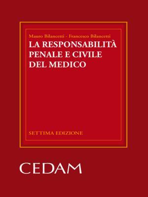 Cover of the book La responsabilità penale e civile del medico by Santuari Alceste