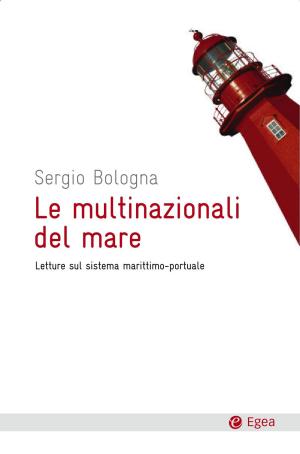 Cover of the book Le multinazionali del mare by Daniele Fornari, Sebastiano Grandi, Edoardo Fornari