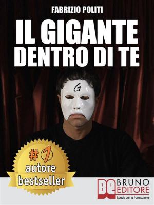 Book cover of Il Gigante Dentro di Te può Cambiare il Mondo. Fabrizio Politi