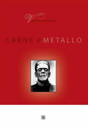 Cover of the book Carne e Metallo by Valeria Merola