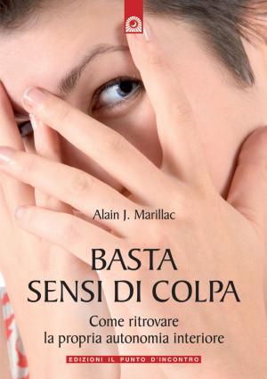 Cover of the book Basta sensi di colpa by Kyriacos C. Markides