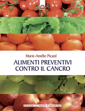 Cover of the book Alimenti preventivi contro il cancro by Jiddu Krishnamurti