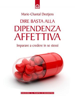 Cover of the book Dire basta alla dipendenza affettiva by Jack Canfield, Pamela Bruner