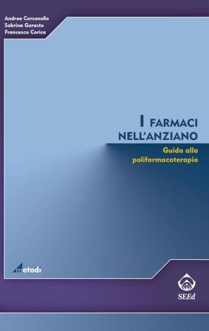 Cover of the book I farmaci nell'anziano. Guida alla polifarmacoterapia by Michael Carranza, Madeline R. Snyder, Jessica Davenport Shaw, Theresa A. Zesiewicz