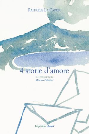 Cover of the book Quattro storie d'amore by Brett DeHoag