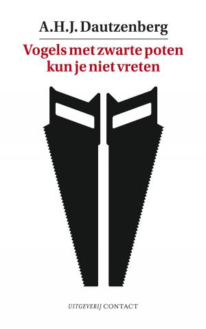 Cover of the book Vogels met zwarte poten kun je niet vreten by Ivan Wolffers