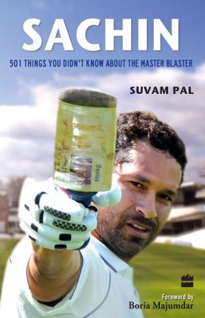 Cover of the book Sachin : 501 Things You Didn't Know About The Master Blaster by Amritlal Nagar