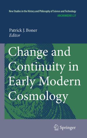 Cover of the book Change and Continuity in Early Modern Cosmology by D. Rahm, J. Kirkland, Barry Bozeman