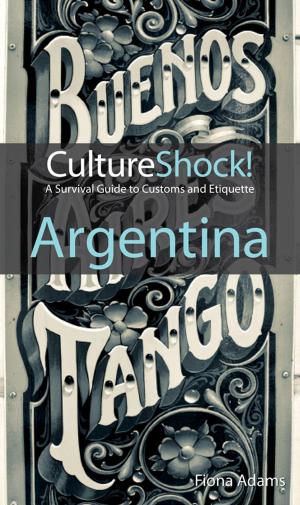 Cover of the book CutlureShock! Argentina by Dr Daniel Fung