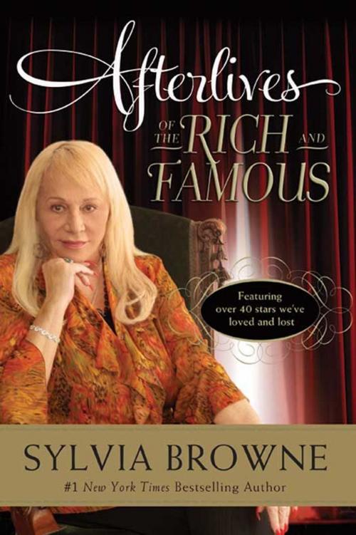Cover of the book Afterlives of the Rich and Famous by Sylvia Browne, HarperOne
