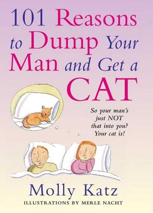 Cover of the book 101 Reasons to Dump Your Man and Get a Cat by Molly Katz, HarperCollins e-books