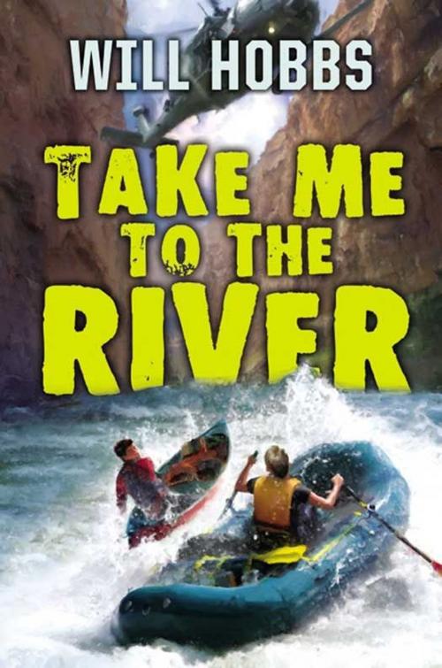 Cover of the book Take Me to the River by Will Hobbs, HarperCollins