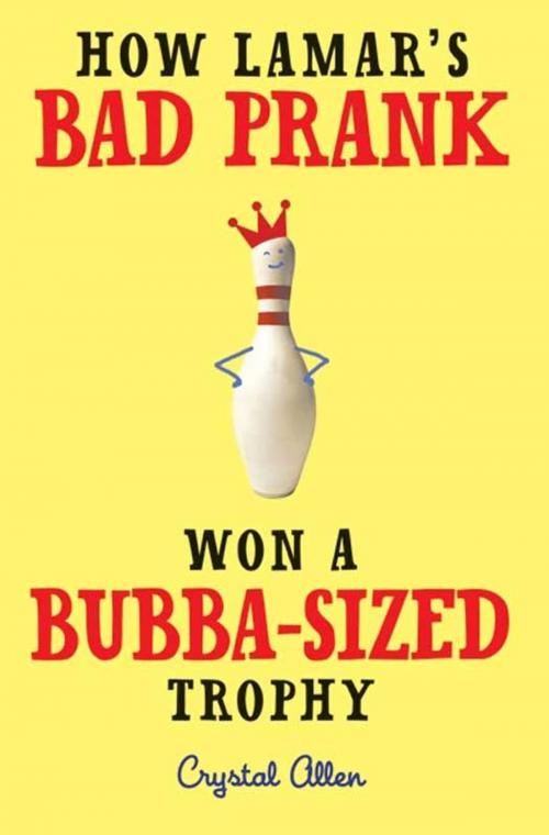Cover of the book How Lamar's Bad Prank Won a Bubba-Sized Trophy by Crystal Allen, Balzer + Bray