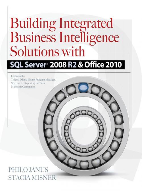 Cover of the book Building Integrated Business Intelligence Solutions with SQL Server 2008 R2 & Office 2010 by Philo Janus, Stacia Misner, McGraw-Hill Education