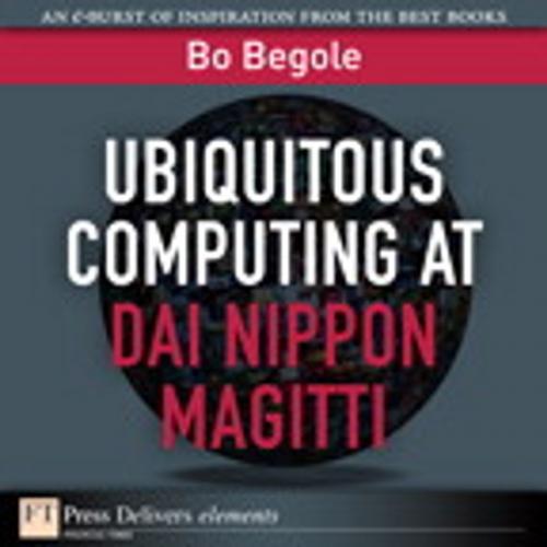 Cover of the book Ubiquitous Computing at Dai Nippon Magitti by Bo Begole, Pearson Education