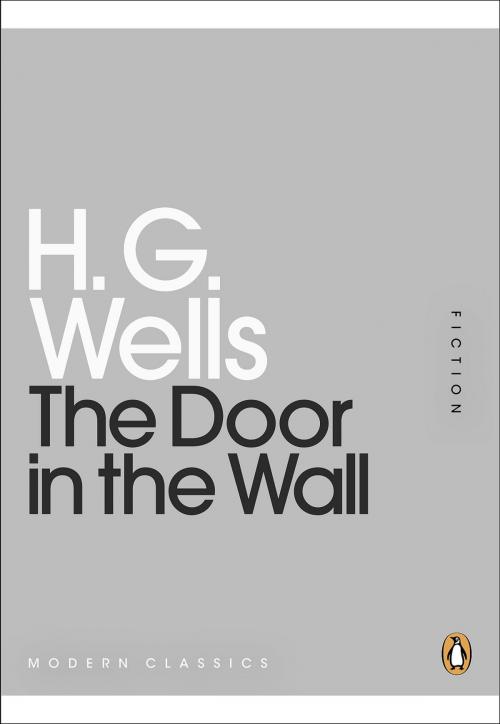 Cover of the book The Door in the Wall by H G Wells, Penguin Books Ltd