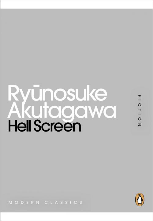 Cover of the book Hell Screen by Ryunosuke Akutagawa, Penguin Books Ltd