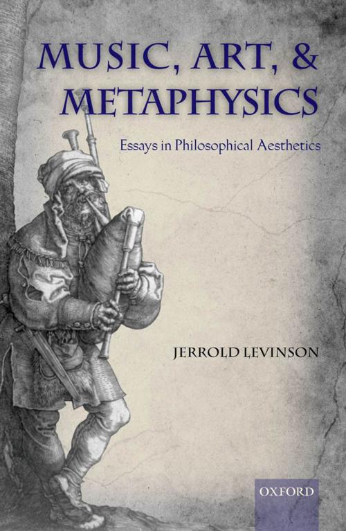 Cover of the book Music, Art, and Metaphysics by Jerrold Levinson, OUP Oxford