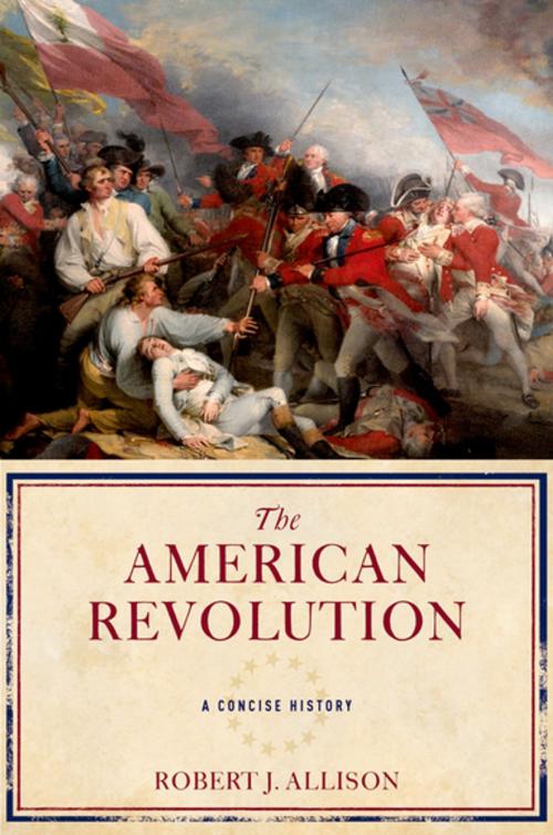 Cover of the book The American Revolution by Robert Allison, Oxford University Press