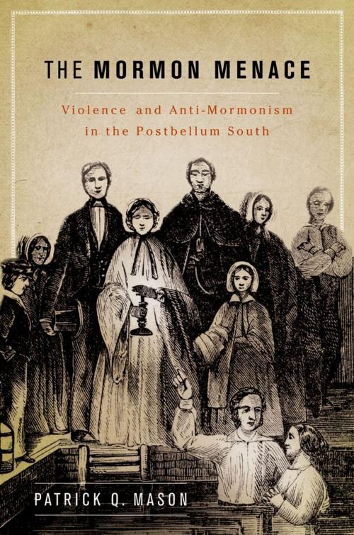 Cover of the book The Mormon Menace by Patrick Mason, Oxford University Press