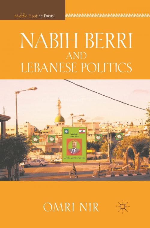 Cover of the book Nabih Berri and Lebanese Politics by O. Nir, Palgrave Macmillan US