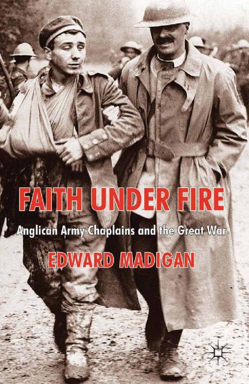 Cover of the book Faith Under Fire by Edward Madigan, Palgrave Macmillan UK