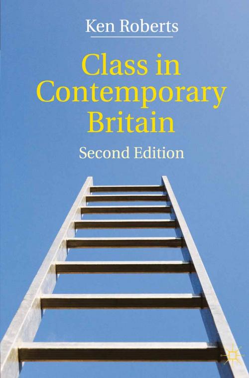 Cover of the book Class in Contemporary Britain by Kenneth Roberts, Macmillan Education UK