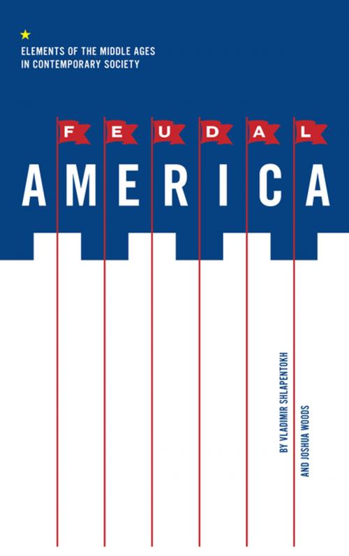Cover of the book Feudal America by Vladimir Shlapentokh, Joshua Woods, Penn State University Press