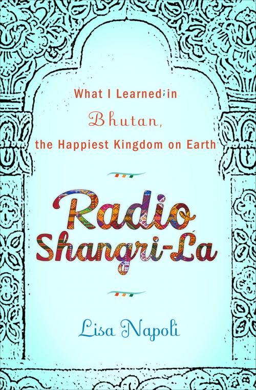Cover of the book Radio Shangri-La by Lisa Napoli, Crown/Archetype