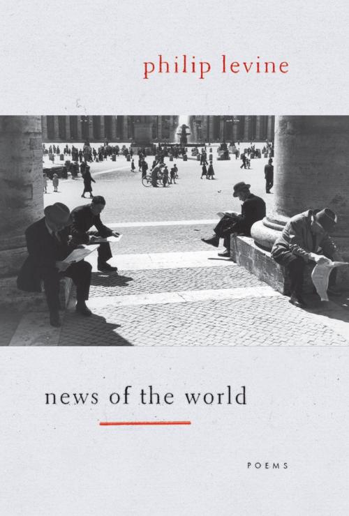 Cover of the book News of the World by Philip Levine, Knopf Doubleday Publishing Group
