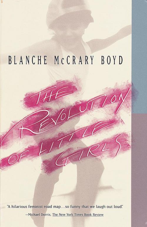 Cover of the book The Revolution of Little Girls by Blanche McCary Boyd, Knopf Doubleday Publishing Group