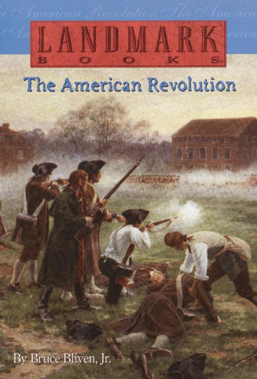 Cover of the book The American Revolution by Bruce Bliven, Jr., Random House Children's Books