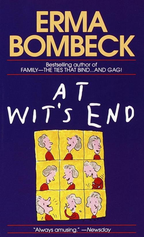Cover of the book At Wit's End by Erma Bombeck, Random House Publishing Group