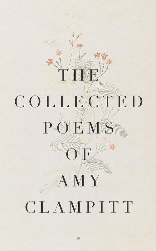 Cover of the book The Collected Poems of Amy Clampitt by Amy Clampitt, Knopf Doubleday Publishing Group