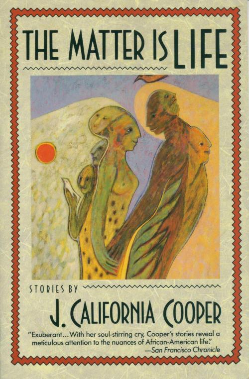 Cover of the book The Matter Is Life by J. California Cooper, Knopf Doubleday Publishing Group