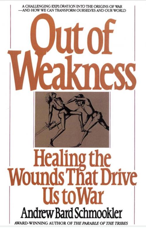 Cover of the book Out of Weakness by Andrew Schmookler, Random House Publishing Group