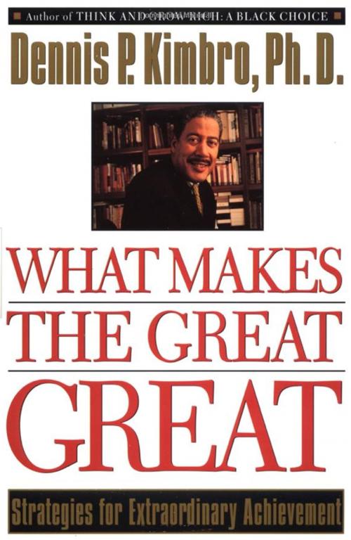 Cover of the book What Makes the Great Great by Dennis Kimbro, Crown/Archetype