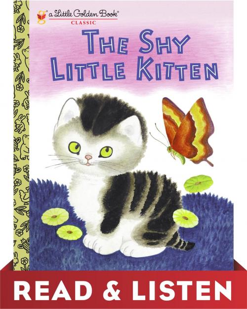 Cover of the book The Shy Little Kitten (Little Golden Book): Read & Listen Edition by Cathleen Schurr, Random House Children's Books