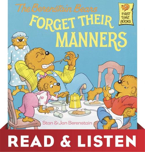 Cover of the book The Berenstain Bears Forget Their Manners: Read & Listen Edition by Stan Berenstain, Jan Berenstain, Random House Children's Books