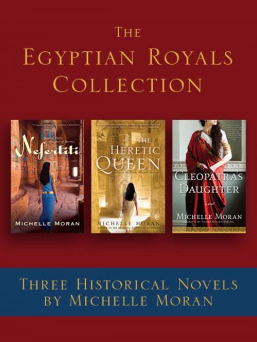 Cover of the book The Egyptian Royals Collection: Three Historical Novels by Michelle Moran by Michelle Moran, Crown/Archetype
