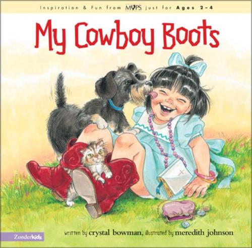 Cover of the book My Cowboy Boots by Crystal Bowman, Zonderkidz
