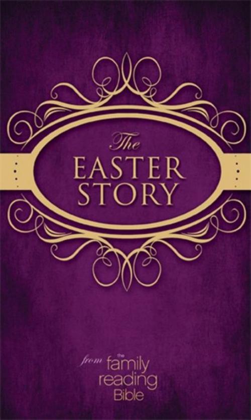Cover of the book NIV, Easter Story from the Family Reading Bible, eBook by Jeannette Taylor, Doris Wynbeek Rikkers, Zondervan, Zondervan
