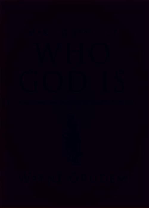 Cover of the book Making Sense of Who God Is by Wayne A. Grudem, Zondervan Academic
