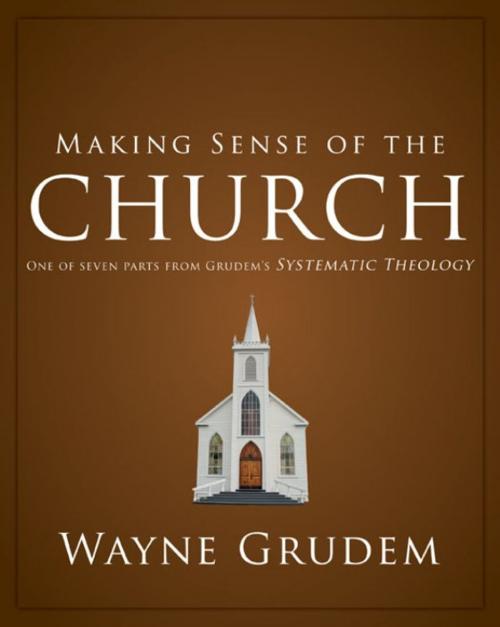 Cover of the book Making Sense of the Church by Wayne A. Grudem, Zondervan Academic